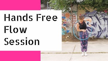 Hands Free Flow Session | Hoop Dance Flow Session