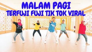 MALAM PAGI | TERFUJI FUJI | TIK TOK VIRAL | SENAM KREASI | CHOREO ASRUL SYATA