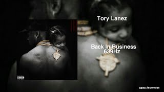 Tory Lanez - Back In Business [639Hz Heal Interpersonal Relationships]