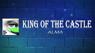 Alma - King Of The Castle (Lyrics)