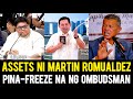 HALA! ASSETS O YAMAN NI ROMUALDEZ FROZEN NA! 