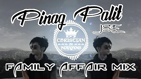 Pinag Palit Family Affair Mix - Ft. JSE Dj Christian Nayve Remix