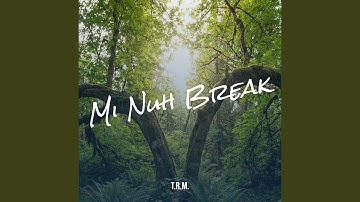 Mi Nuh Break