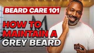 Beard Care 101: How To Maintain A Grey Beard screenshot 5