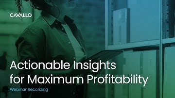 Webinar: Actionable Insights for Maximum Profitability / Cavallo