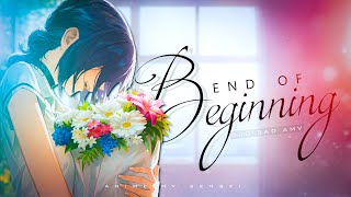 Download Lagu End Of Beginning 💔 | A Goodbye That Still Hurts AMV MP3