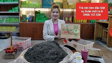 Đặc điểm trà nõn tôm đặc biệt vụ Xuân thơm ngon mới ra lò 0988.157.538