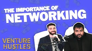 The Importance of Networking - VENTURE HUSTLES EP. 6