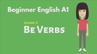 Beginner English A1 01 Be Verbs
