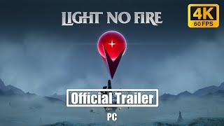 Light No Fire | Announcement Trailer | PC Games 4K