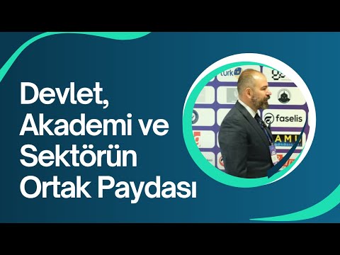 Devlet, Akademi ve Sektörün Ortak Paydası
