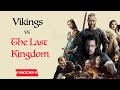 The Last Kingdom vs Vikings: Which is the Better Show?