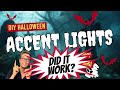 Did It Work? DiY Halloween Accent Lights