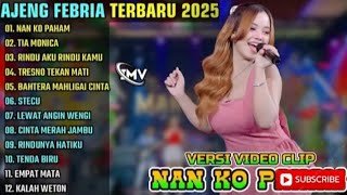AJENG FEBRIA - NAN KO PAHAM - TIA MONICA - RINDU AKU RINDU KAMU || AJENG FEBRIA ALBUM TERBARU 2025