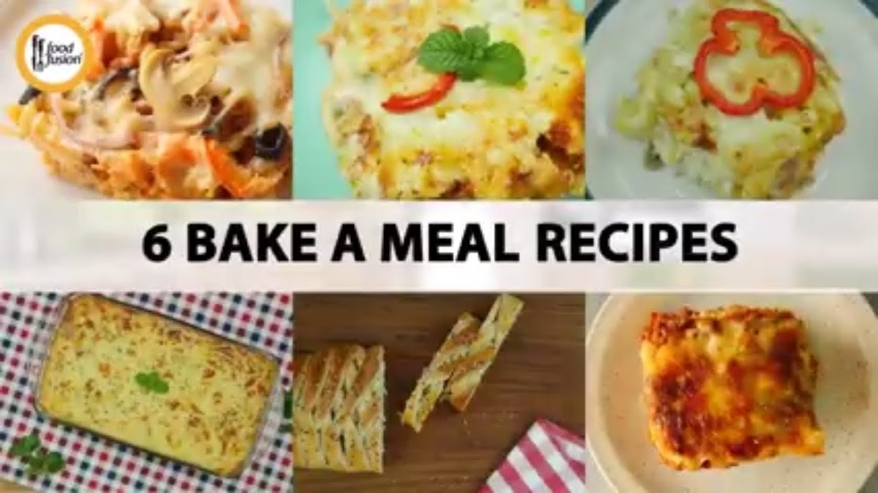 6 Bake a Meal Recipes By Food Fusion