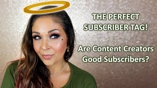 THE PERFECT SUBSCRIBER TAG | Am I a Good Subscriber? #PerfectSubscriberTag
