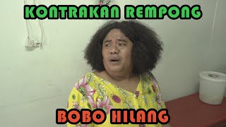 BOBO HILANG || KONTRAKAN REMPONG EPISODE 219