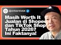 Masih Worth It Jualan di Shopee dan TikTok Shop Tahun 2026? Ini Faktanya!