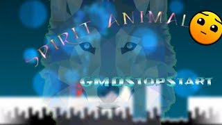 MY MASTERPIECE(?) | Geometry Dash - Spirit Animal - by GMDStopStart (ME)