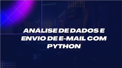 Análise de dados e envio de e-mail com Python