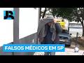 Exclusivo: JR mostra investigação da polícia de SP contra falsos médicos que atendiam em hospitais