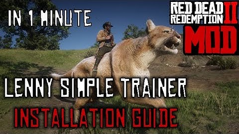 Red Dead Redemption 2 - Quick and Easy Mods Installation on PC (RDR2 Mods) - LENNY SIMPLE TRAINER