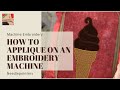 How to Machine Embroidery Applique