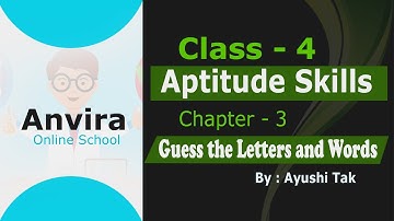 Class 4th | Aptitude Skills | Chapter 3 Guess the Letters and Words | By Ayushi Tak