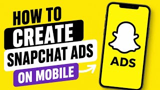 Run Your First Snapchat Ad from Mobile | Snapchat ads tutorial 2026