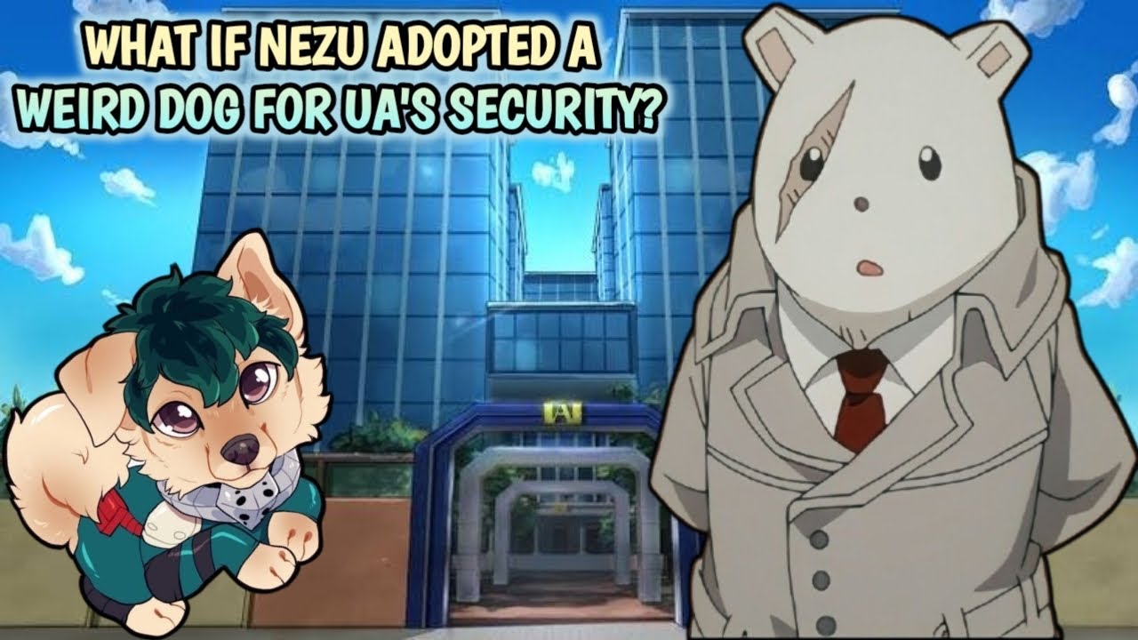 What if Nezu Adopted a Weird Dog for UA's Security?