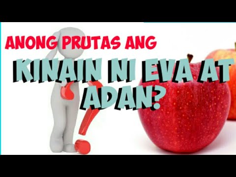 Video: Anong Prutas Ang Kinain Ni Eba