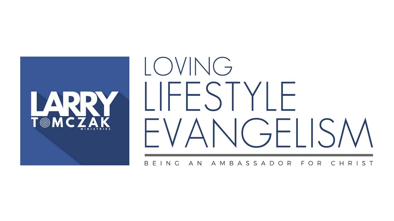 Loving Lifestyle Evangelism - Part 1: The Motivation