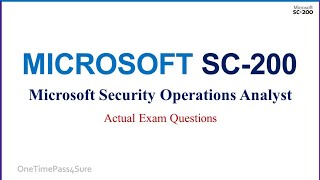 SC-200 Security Operations Analyst Exam Questions Pt 1