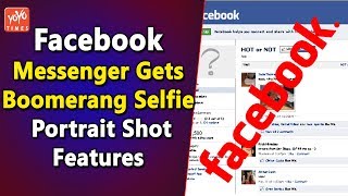 Facebook Messenger Gets Boomerang, Selfie Portrait Shot Features, And More | YOYO Times screenshot 4