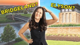 Is Bridgeland or Elyson a better place to live