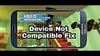 Hello Neighbor Device Not Compatible Fix | Hello Neighbour Android Download