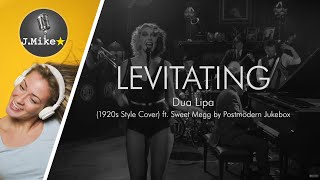 Levitating - Dua Lipa - 1920s Style Cover ft  Sweet Megg by Postmodern Jukebox - sing along lyrics