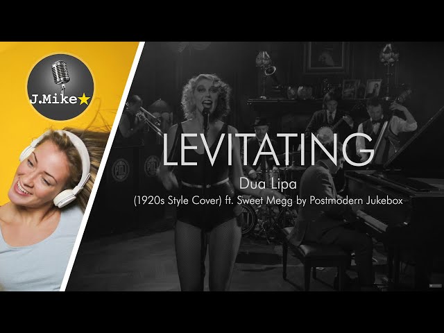 Levitating - Dua Lipa - 1920s Style Cover ft  Sweet Megg by Postmodern Jukebox - sing along lyrics