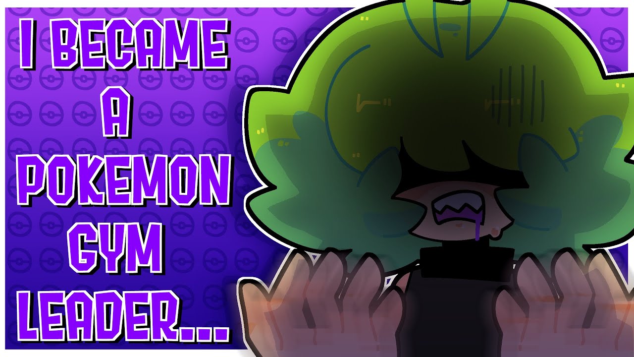 So I became a Pokemon gym leader...