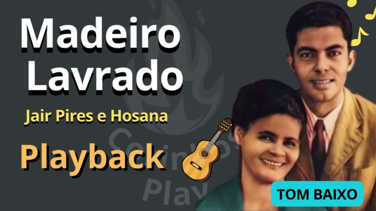 MADEIRO LAVRADO -Jair Pires e Hosana (Playback com Letra)