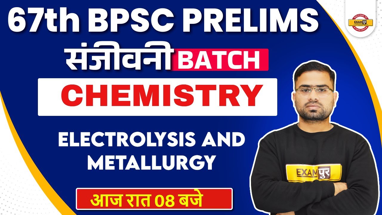 67th BPSC Chemistry Classes | Electrolysis and Metallurgy | Chemistry MCQ By Appu Sir Exampur