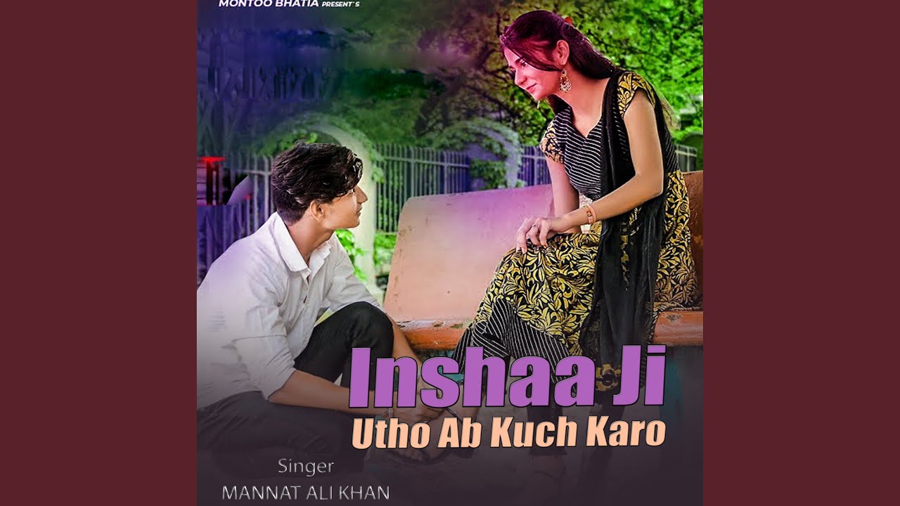 Inshaa Ji Utho Ab Kuch Karo