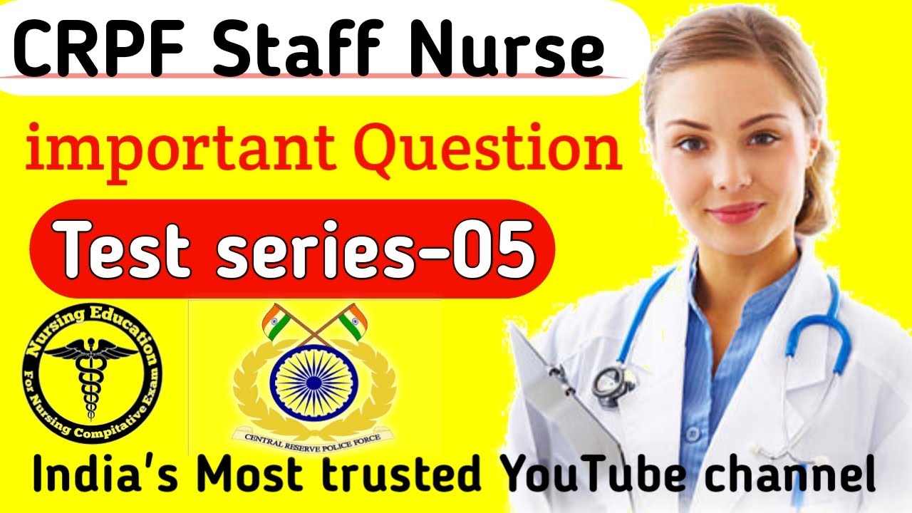 CRPF Staff Nurse (Sub inspector) Test series-05 by Nursing Education