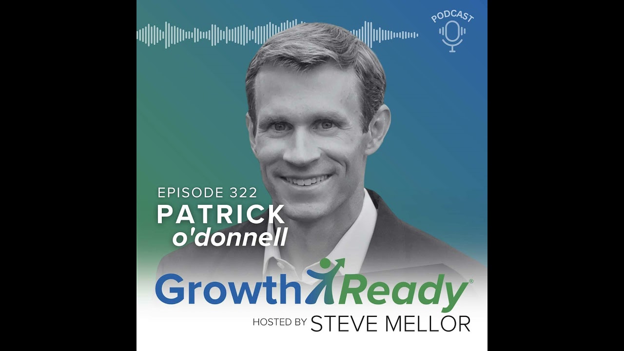 Episode 322: Pulled by Vision, Not Pushed by Pressure - The Will to Prepare with Patrick O’Donnell