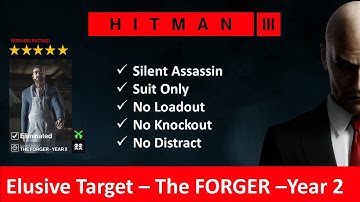HITMAN 3 I Elusive Target I The Forger - Year 2 I SASO I No Loadout I No KO I No Distract