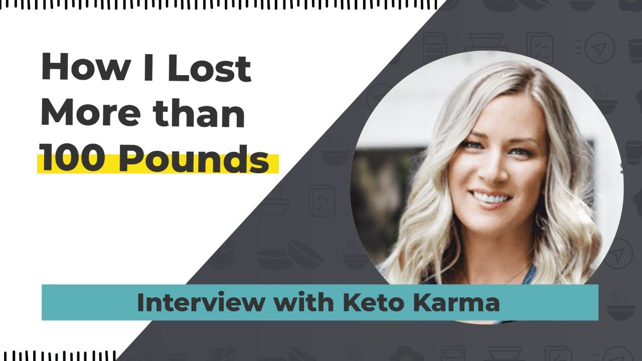 How I Lost More Than 100 Pounds - Interview with Keto Karma - YouTube