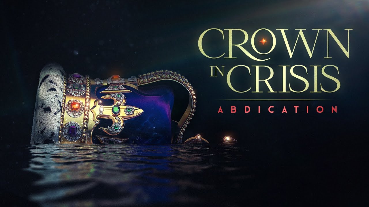 Crown in Crisis: Abdication (2023) (2023)