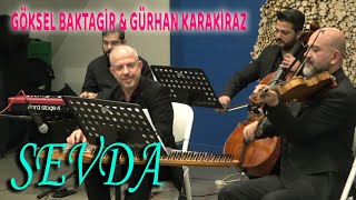Göksel Baktagi̇r & Gürhan Karaki̇raz - Sevda (Göksel Baktagir Bestesi)