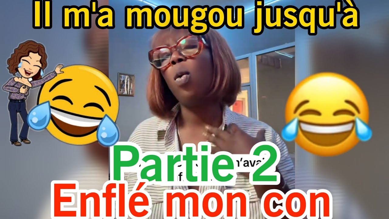 🚨😅 2ème IL MA MOUGOU JUSQU'À ENFLÉ MON CON😂😂