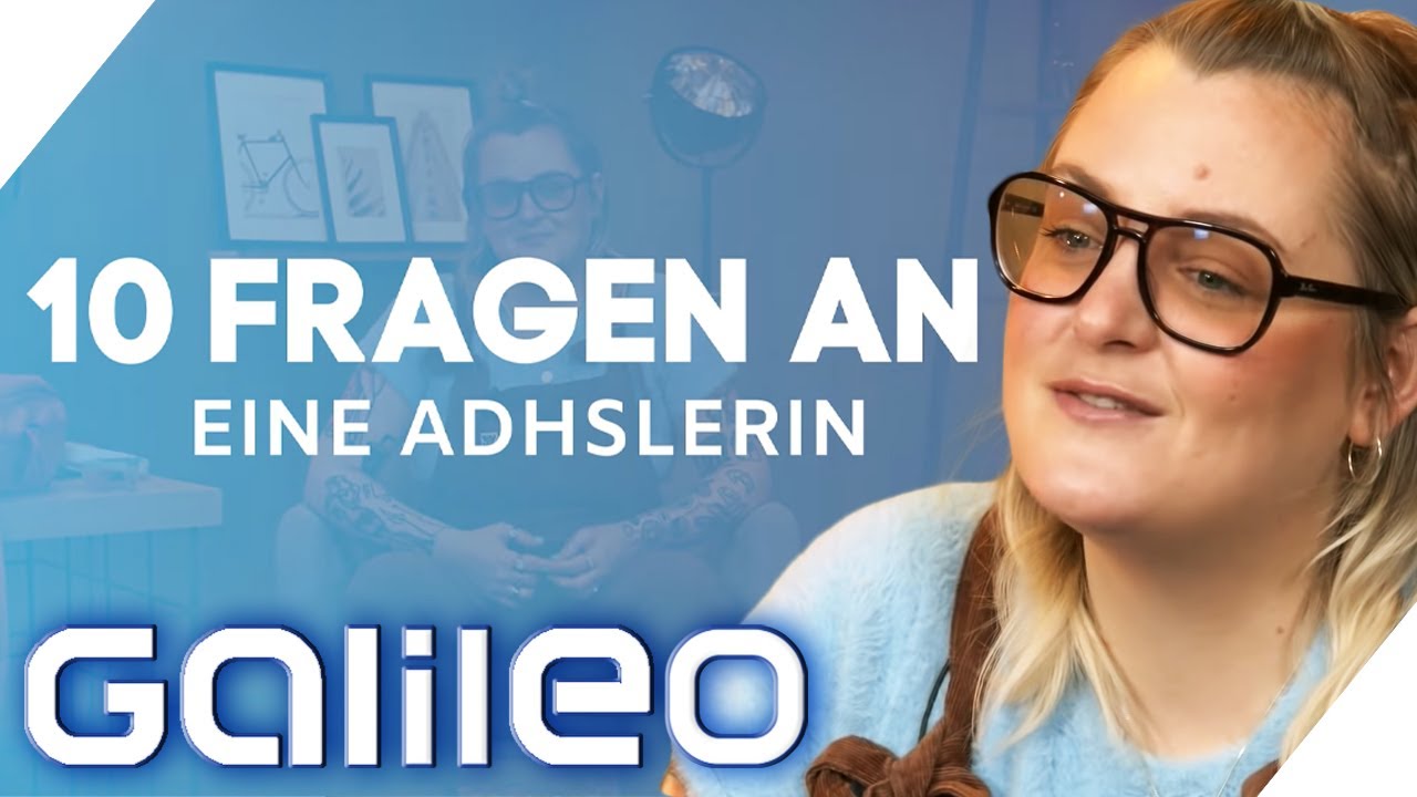 Hibbelig, unaufmerksam und vergesslich? - 10 Fragen an eine Erwachsene mit ADHS| Galileo | ProSieben